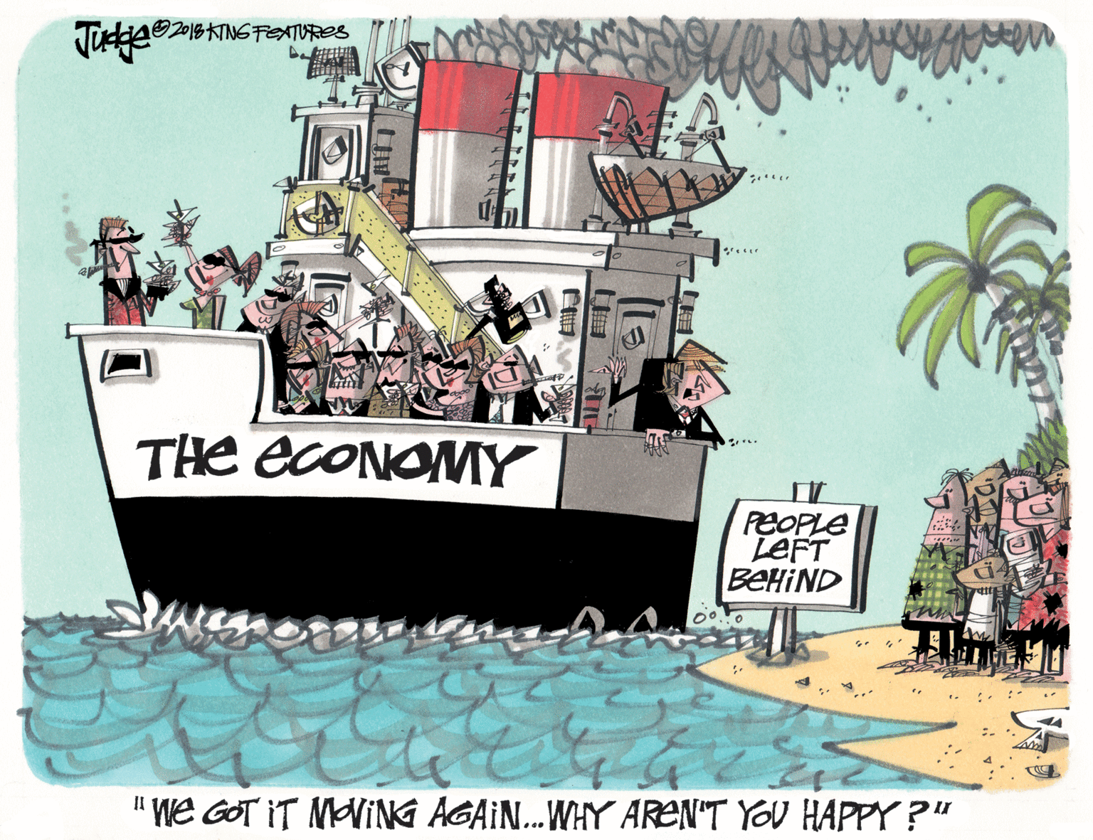 Drawing OCR: 2018 KTNG FEeATUReS recer THe ECONOMY ? PEOPLE LEFT BEHIND " We GOT IT NVING AGAIN..WHY AREN'T YOU HAPPY ?" 2018 KTNG FEeATUReS recer THe ECONOMY ? PEOPLE LEFT BEHIND " We GOT IT NVING AGAIN..WHY AREN'T YOU HAPPY ?"