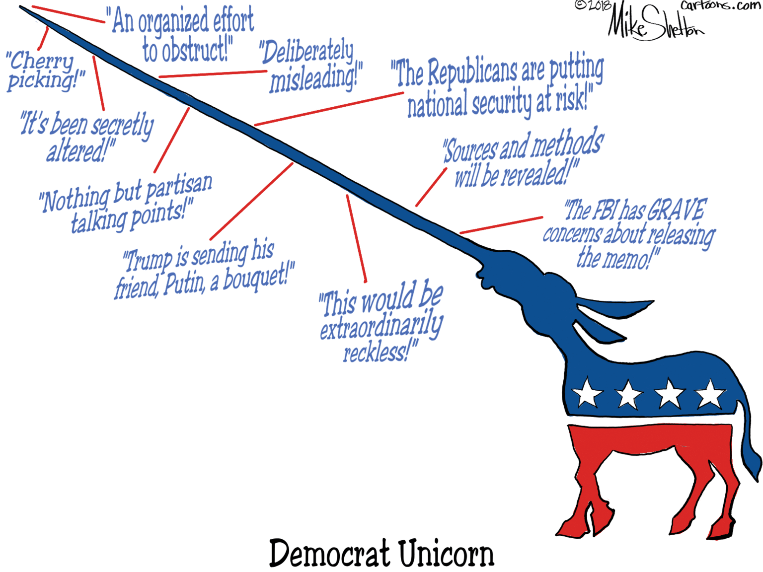 Water OCR: -'An organized effort to obstruct!" "Delibera?elyCartoons.com MikSntom "Cherrypicking!" misleading" "The Republicans are putting "natioial security at risk!" #'s been segretly altered!" Sources and methods will be revealed!" "Nothing but partisan talking points!" Trump is sending his friend Putina bouquet!" The FBI has GRAVE Concerns about releasing the memo!" "This would be extraordinarily reckless!" * *** Democrat Unicorn -'An organized effort to obstruct!" "Delibera?elyCartoons.com MikSntom "Cherrypicking!" misleading" "The Republicans are putting "natioial security at risk!" #'s been segretly altered!" Sources and methods will be revealed!" "Nothing but partisan talking points!" Trump is sending his friend Putina bouquet!" The FBI has GRAVE Concerns about releasing the memo!" "This would be extraordinarily reckless!" * *** Democrat Unicorn