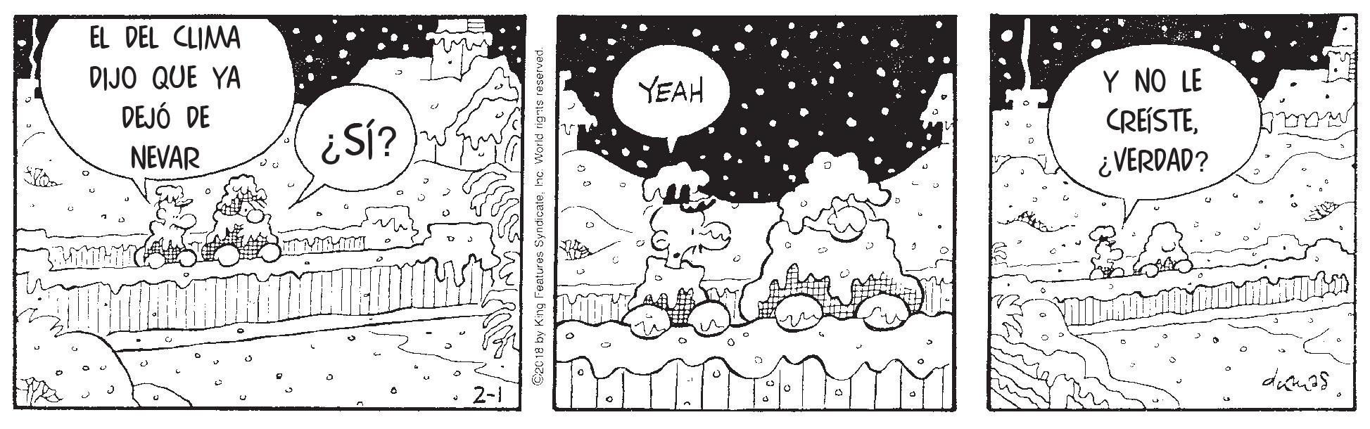 Monochrome OCR: EL DEL CLIMA DIJO QUE YA YEAH Y NO LE DEJÓ DE CREÍSTE¿SÍ? NEVAR ¿ VERDAD? EL DEL CLIMA DIJO QUE YA YEAH Y NO LE DEJÓ DE CREÍSTE¿SÍ? NEVAR ¿ VERDAD?