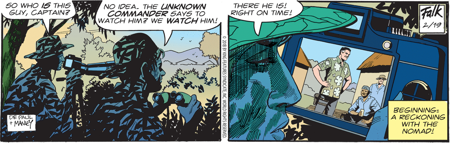 Publication OCR: SO WHO IS THIS GUYCAPTAIN? NO IDEA. THE UNKNOWN COMMANDER SAYS TO WATCH HIM? WE WATCH HIM! THERE HE IS! RIGHT ON TIME! Falk 2/19 DE PAUL + MANIEY BEGINNING: A RECKONING WITH THE NOMAD! SO WHO IS THIS GUYCAPTAIN? NO IDEA. THE UNKNOWN COMMANDER SAYS TO WATCH HIM? WE WATCH HIM! THERE HE IS! RIGHT ON TIME! Falk 2/19 DE PAUL + MANIEY BEGINNING: A RECKONING WITH THE NOMAD!