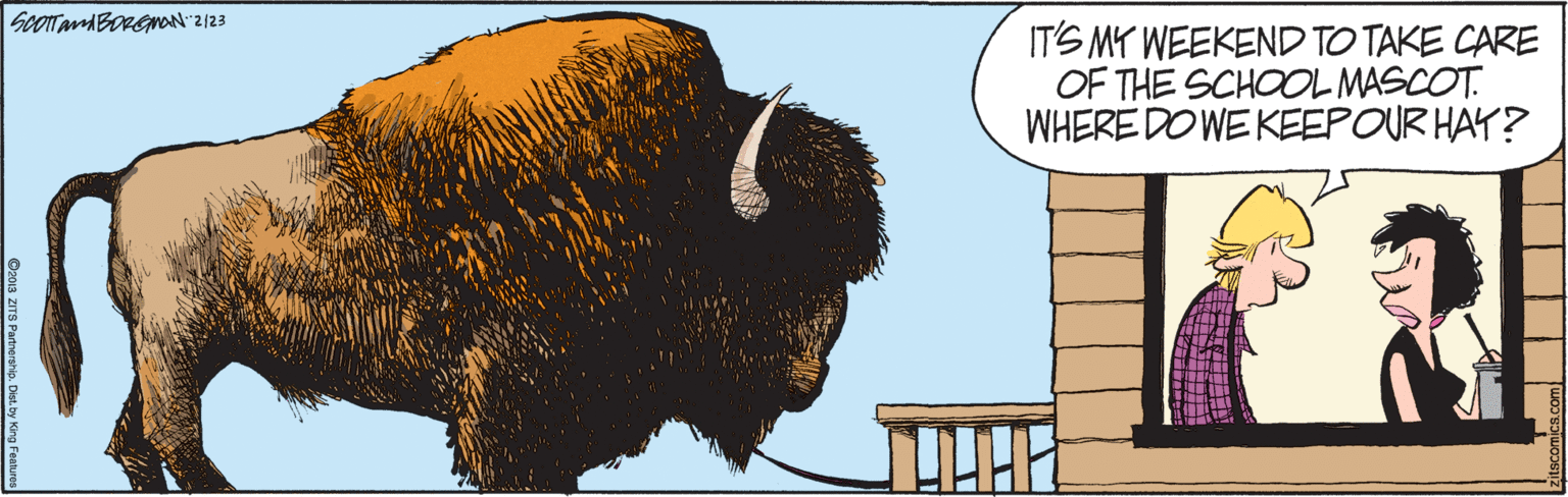 Humour OCR: ScOTandBOREMON 2/23 ITS MY WEEKEND TO TAKE CARE OF THE SCHOOL MASCOT. WHERE DO WE KEEPOUR HAY? ScOTandBOREMON 2/23 ITS MY WEEKEND TO TAKE CARE OF THE SCHOOL MASCOT. WHERE DO WE KEEPOUR HAY?