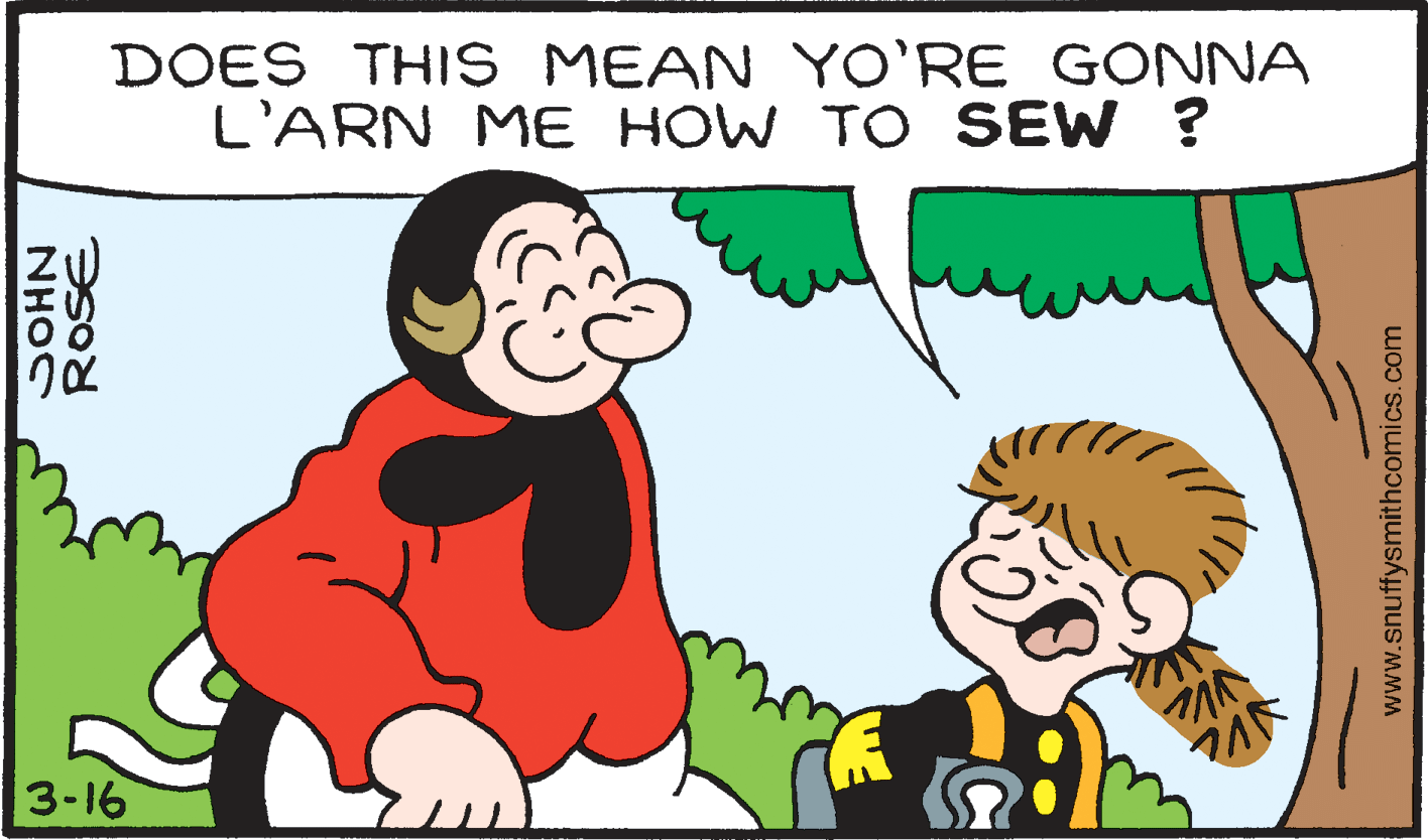 Gesture OCR: DOES THIS MEAN YO'RE GONNA L'ARN ME HOW TO SEW ? 3-16 ROSE NHOC www.snuffysmithcomics.com DOES THIS MEAN YO'RE GONNA L'ARN ME HOW TO SEW ? 3-16 ROSE NHOC www.snuffysmithcomics.com