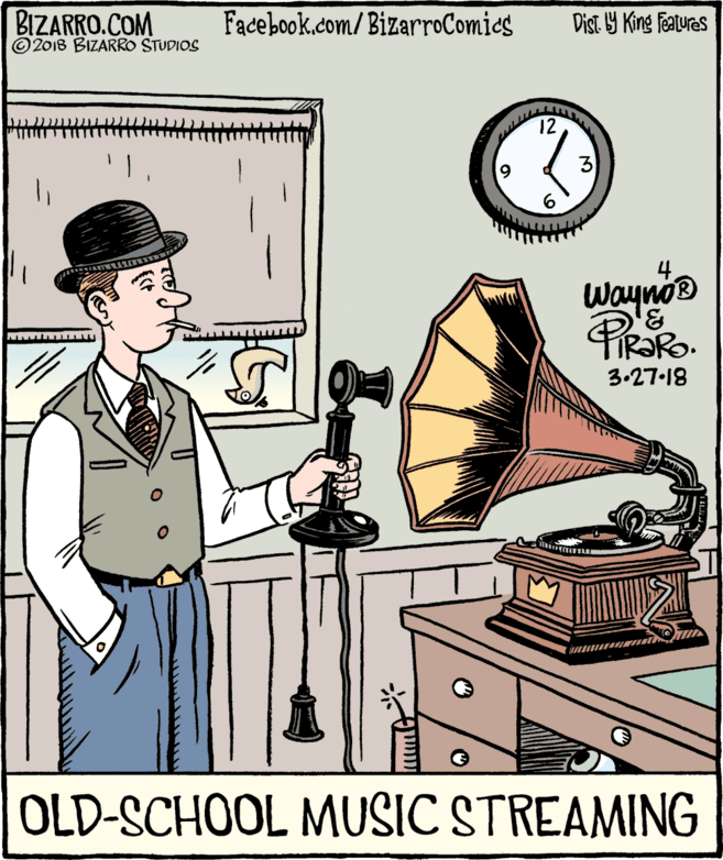 Job OCR: BIZARRO.COM © 2018 BIZARRO STUDIOS Facebook.com/BizarroComics Dist Y King Features 12 Waynoo FIR?RO. 3.27.18 OLD-SCHOOL MUSIC STREAMING BIZARRO.COM © 2018 BIZARRO STUDIOS Facebook.com/BizarroComics Dist Y King Features 12 Waynoo FIR?RO. 3.27.18 OLD-SCHOOL MUSIC STREAMING
