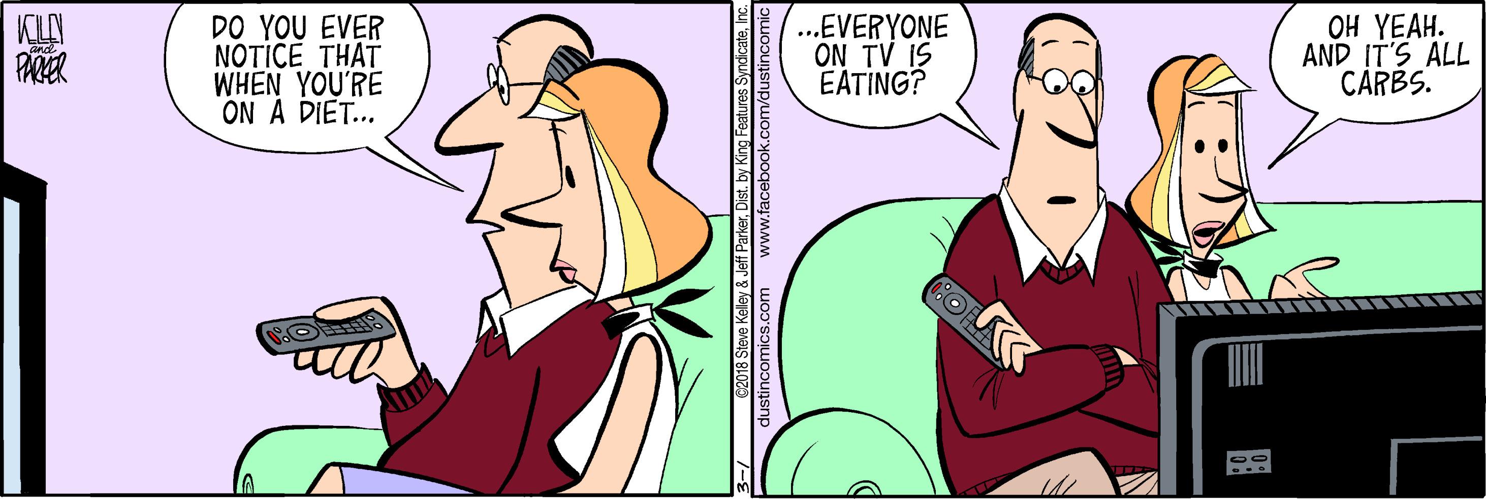 Interaction OCR: KLN PARAER DO YOU EVER NOTICE THAT WHEN YOU'RE ON A DIET... ...EVERYONE ON TV IS EATING? OH YEAH. AND IT'S ALL CARBS. 2018 Steve Kelley & Jeff ParkerDist. by King Fea KLN PARAER DO YOU EVER NOTICE THAT WHEN YOU'RE ON A DIET... ...EVERYONE ON TV IS EATING? OH YEAH. AND IT'S ALL CARBS. 2018 Steve Kelley & Jeff ParkerDist. by King Fea