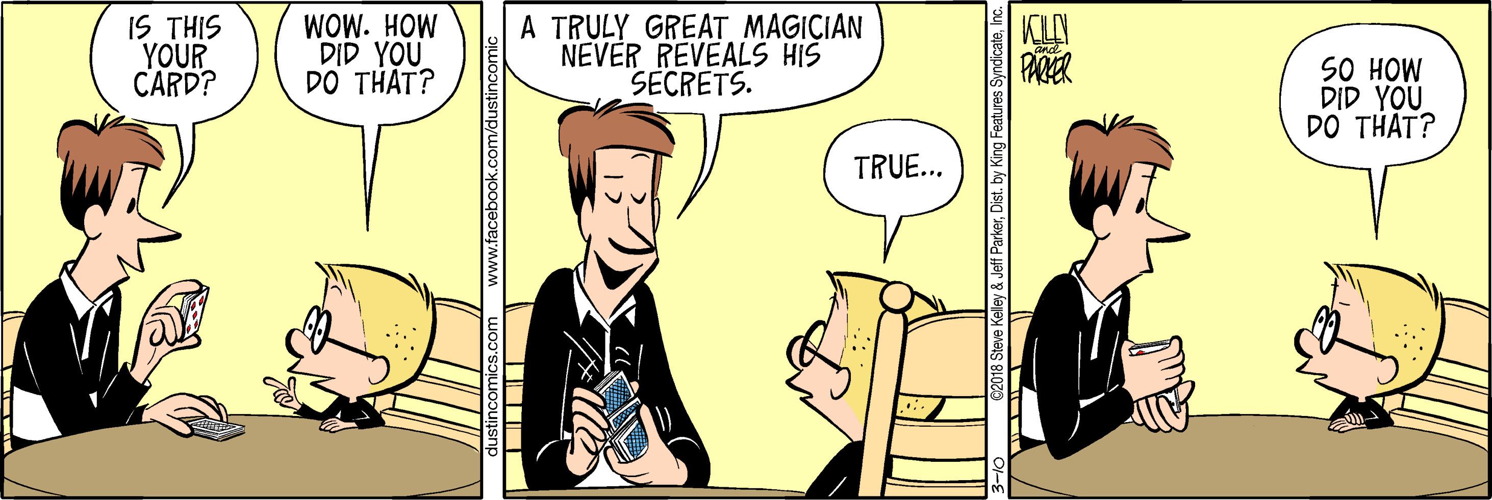 Line OCR: IS THIS YOUR CARD? WOW. HOW DID YOU DO THAT? A TRULY GREAT MAGICIAN NEVER REVEALS HIS SECRETS. KLN PARER SO HOW DID YOU DO THAT? TRUE... IS THIS YOUR CARD? WOW. HOW DID YOU DO THAT? A TRULY GREAT MAGICIAN NEVER REVEALS HIS SECRETS. KLN PARER SO HOW DID YOU DO THAT? TRUE...