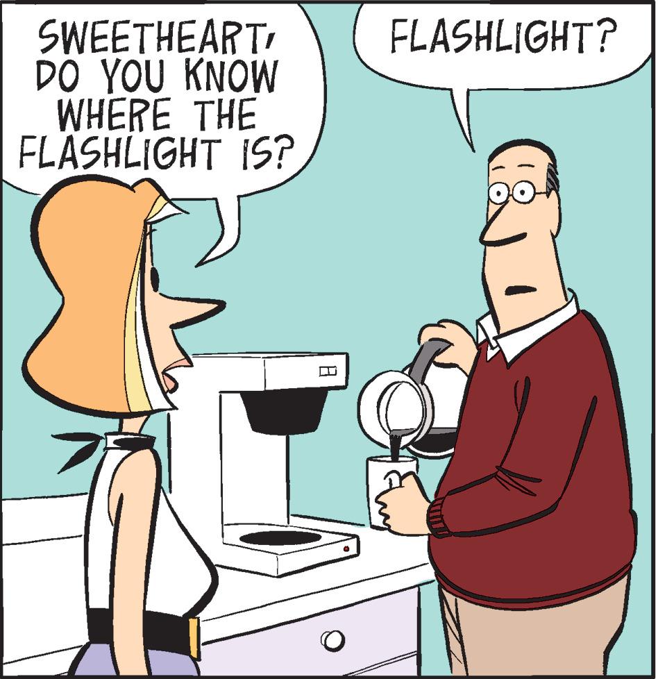 Animated cartoon OCR: SWEETHEART DÖ YOU KNOW WHERE THE FLÄSHLIGHT IS? FLASHLIGHT? SWEETHEART DÖ YOU KNOW WHERE THE FLÄSHLIGHT IS? FLASHLIGHT?