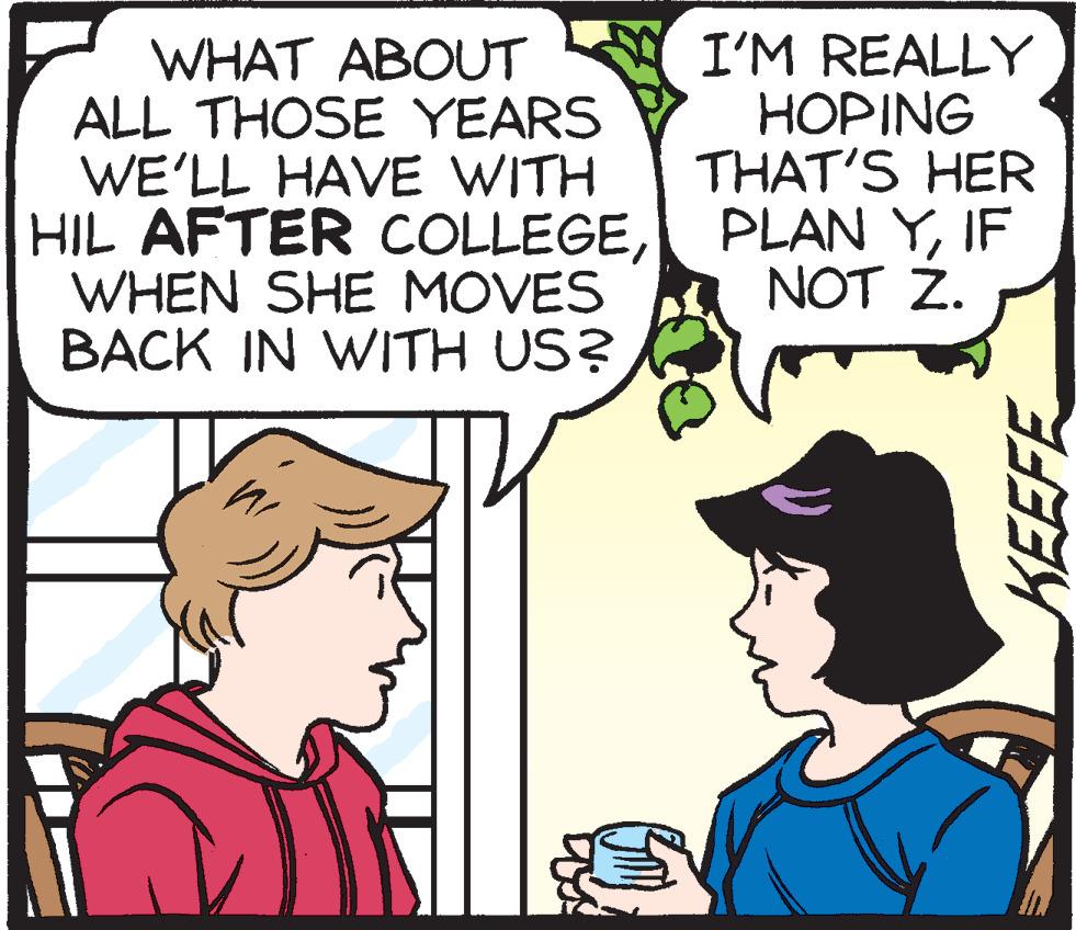 Fictional character OCR: WHAT ABOUT ALL THOSE YEARS WE'LL HAVE WITH HIL AFTER CcOLLEGEWHEN SHE MOVES BACK IN WITH US? I'M REALLY HOPING THAT'S HER PLAN YIF NOT Z. WHAT ABOUT ALL THOSE YEARS WE'LL HAVE WITH HIL AFTER CcOLLEGEWHEN SHE MOVES BACK IN WITH US? I'M REALLY HOPING THAT'S HER PLAN YIF NOT Z.