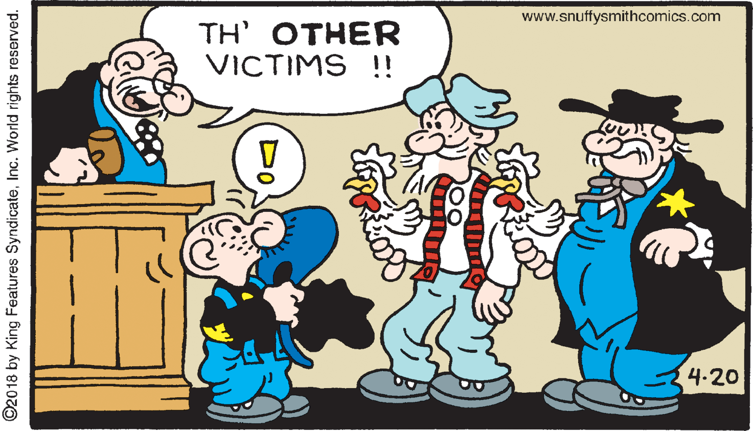 Mammal OCR: www.snuffysmithcomics.com TH' OTHER VICTIMS !! 4.20 ©2018 by King Features SyndicateInc. World rights reserved. www.snuffysmithcomics.com TH' OTHER VICTIMS !! 4.20 ©2018 by King Features SyndicateInc. World rights reserved.