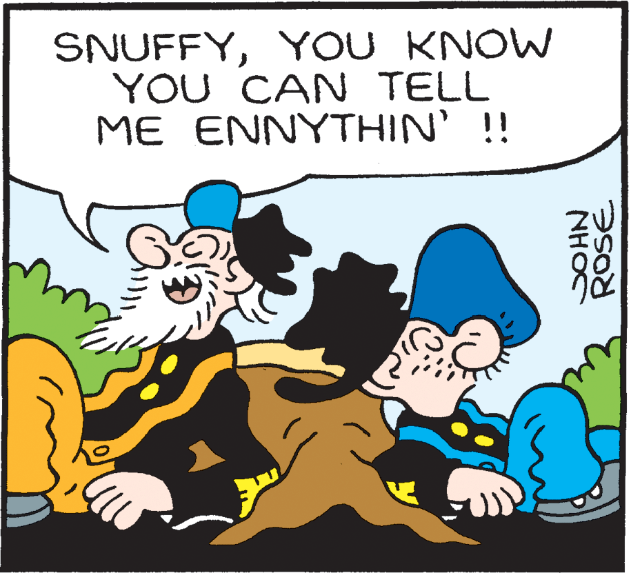 Rectangle OCR: SNUFFYYOU KNOW YOU CAN TELL ME ENNYTHIN' !! ROSE NHOC SNUFFYYOU KNOW YOU CAN TELL ME ENNYTHIN' !! ROSE NHOC