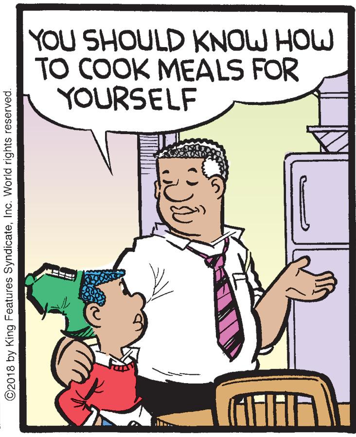 Fiction OCR: YOU SHOULD KNOW HOW TO COOK MEALS FOR YOURSELF ilih ©2018 by King Features SyndicateInc. World rights reserved. YOU SHOULD KNOW HOW TO COOK MEALS FOR YOURSELF ilih ©2018 by King Features SyndicateInc. World rights reserved.