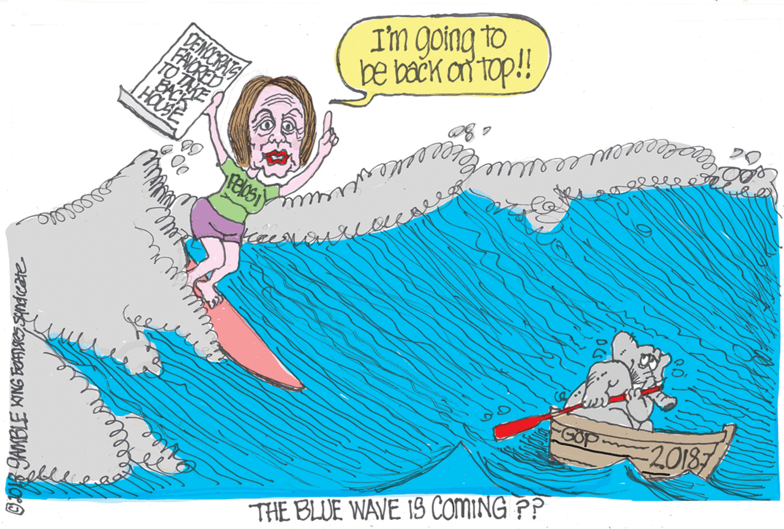 Drawing OCR: Im going to be back on top!! FANORED TO TAKE BACK HOUSE e seep 20187 THE BLUE WAVE IS COMING ?? GOR GAMBLE KING BATIRCJ SYndicate tellles Im going to be back on top!! FANORED TO TAKE BACK HOUSE e seep 20187 THE BLUE WAVE IS COMING ?? GOR GAMBLE KING BATIRCJ SYndicate tellles