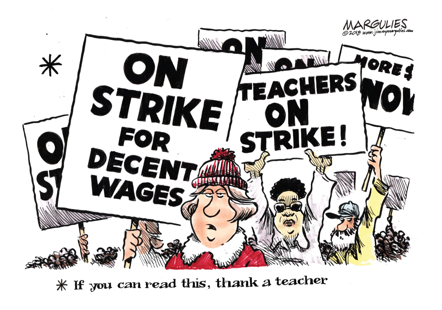 Art OCR: MARGULIES Ozag www.jimnymayulles cam MORE$ ON TEACHERS STRIKEON STRIKE! NOV FOR O DECENT S WAGES * If you can read thisthank a teacher MARGULIES Ozag www.jimnymayulles cam MORE$ ON TEACHERS STRIKEON STRIKE! NOV FOR O DECENT S WAGES * If you can read thisthank a teacher