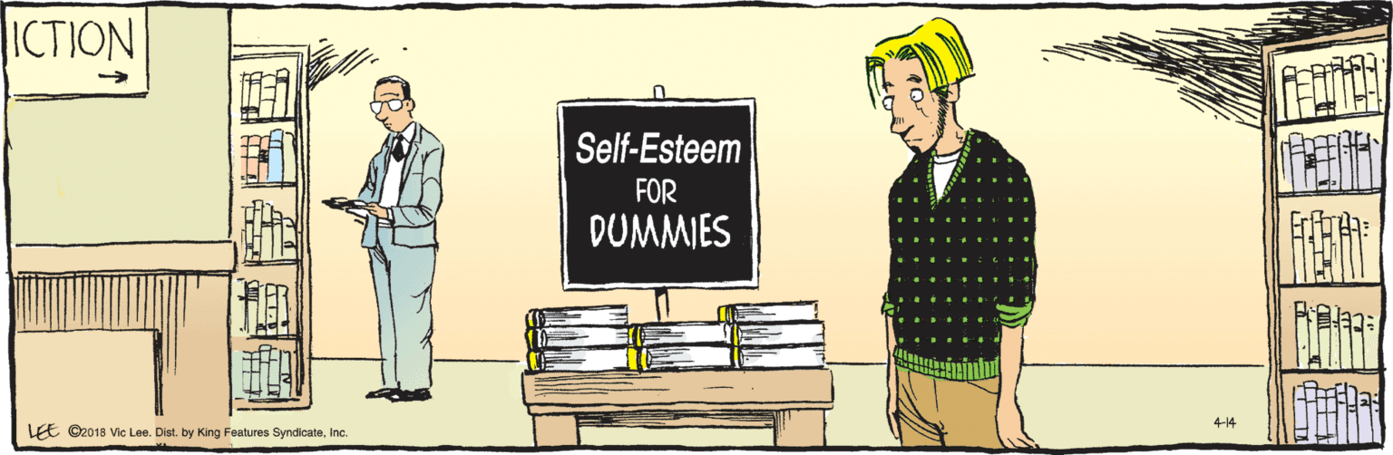 Sharing OCR: 4-14 LEE ©2018 Vic Lee. Dist. by King Features SyndicateInc. ION Self-Esteem FOR DUMMIES ? 4-14 LEE ©2018 Vic Lee. Dist. by King Features SyndicateInc. ION Self-Esteem FOR DUMMIES ?