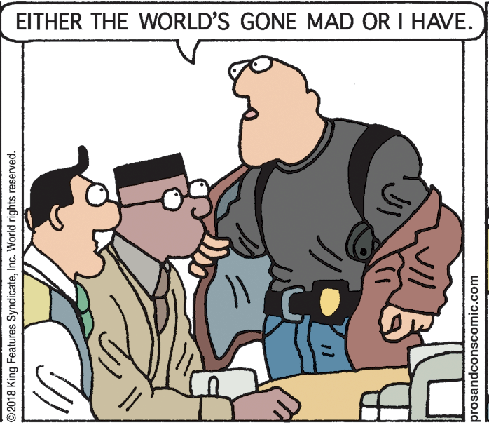 Gesture OCR: EITHER THE WORLD'S GONE MAD OR I HAVE. ©2018 King Features SyndicateInc. World rights reserved. prosandconscomic.com EITHER THE WORLD'S GONE MAD OR I HAVE. ©2018 King Features SyndicateInc. World rights reserved. prosandconscomic.com