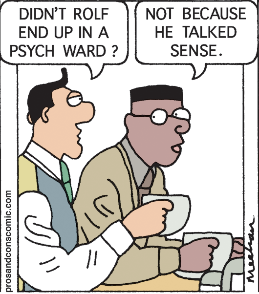 Font OCR: DIDN'T ROLF END UP IN A NOT BECAUSE HE TALKED SENSE. PSYCH WARD ? prosandconscomic.com meelian DIDN'T ROLF END UP IN A NOT BECAUSE HE TALKED SENSE. PSYCH WARD ? prosandconscomic.com meelian