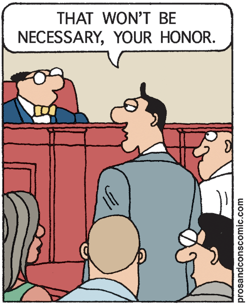 Animated cartoon OCR: THAT WON'T BE NECESSARYYOUR HONOR. prosandconscomic.com THAT WON'T BE NECESSARYYOUR HONOR. prosandconscomic.com