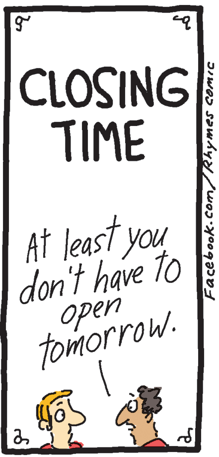 Calligraphy OCR: CLOSING TIME At least you don't have to open tomorrow. Facebook.com/Rhymes comic CLOSING TIME At least you don't have to open tomorrow. Facebook.com/Rhymes comic