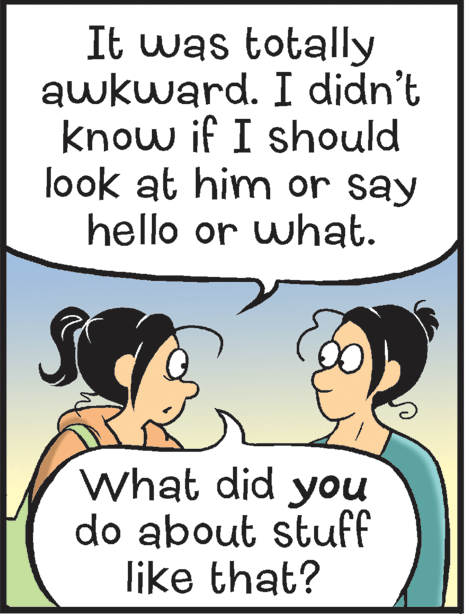 Happy OCR: It was totally awkward. I didn't know if I should look at him or say hello or what. What did you do about stuff like that? It was totally awkward. I didn't know if I should look at him or say hello or what. What did you do about stuff like that?