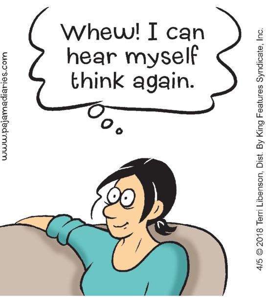 Organism OCR: Whew! I can hear myself think again. www.pajamadiaries.com 4/5 © 2018 Terri LibensonInc. Whew! I can hear myself think again. www.pajamadiaries.com 4/5 © 2018 Terri LibensonDist. By King Features Syndicate