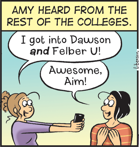 Happy OCR: AMY HEARD FROM THE REST OF THE COLLEGES. I got into Dawson and Felber U! AwesomeAim! Libenson AMY HEARD FROM THE REST OF THE COLLEGES. I got into Dawson and Felber U! AwesomeAim! Libenson