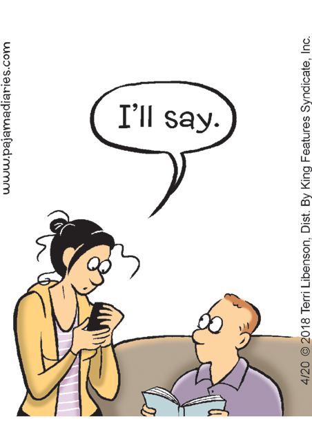 Happy OCR: I'll say. www.pajamadiaries.com 4/20 © 2018 Terri LibensonInc. I'll say. www.pajamadiaries.com 4/20 © 2018 Terri LibensonDist. By King Features Syndicate