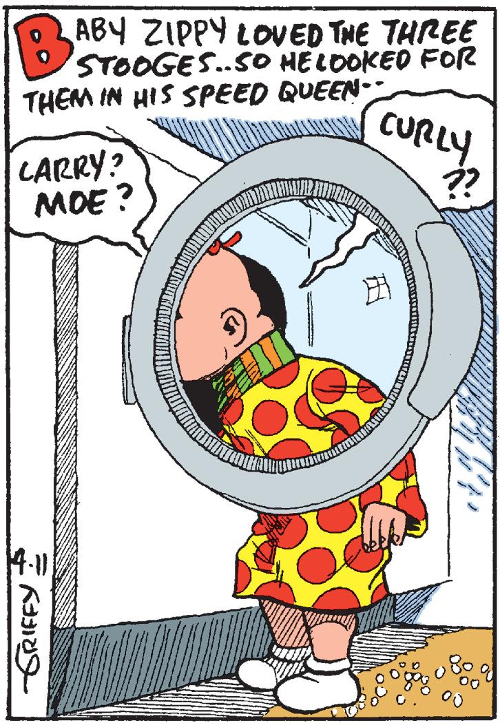 Pleased OCR: ABY ZIPPY LOVED THE THREE STOOGES..SO HELOOKED FOR THEM IN HIS SPEED QUEEN-: CURLY CARRY? MDE ? ?? 411 ? ABY ZIPPY LOVED THE THREE STOOGES..SO HELOOKED FOR THEM IN HIS SPEED QUEEN-: CURLY CARRY? MDE ? ?? 411 ?