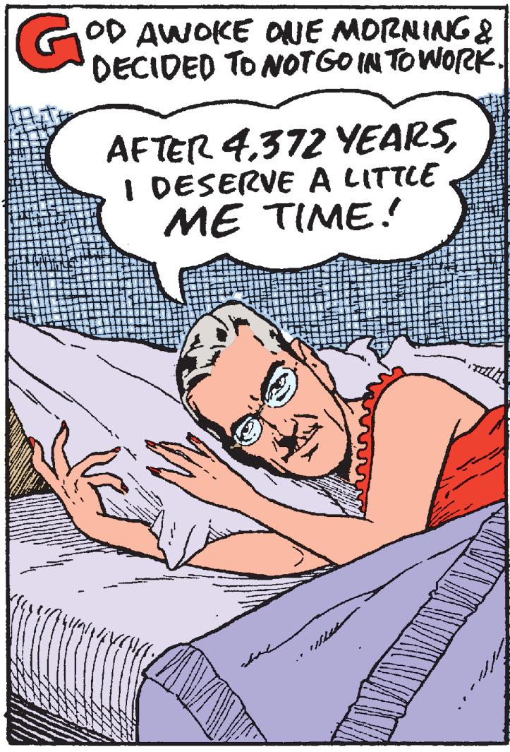 Rectangle OCR: GOD AWOKE ONE MORNING8 DECIDED TO NOTGOIN TOWORK. AFTER 4I DESERVE A LITTLE ME TIME! GOD AWOKE ONE MORNING8 DECIDED TO NOTGOIN TOWORK. AFTER 4372 YEARSI DESERVE A LITTLE ME TIME!