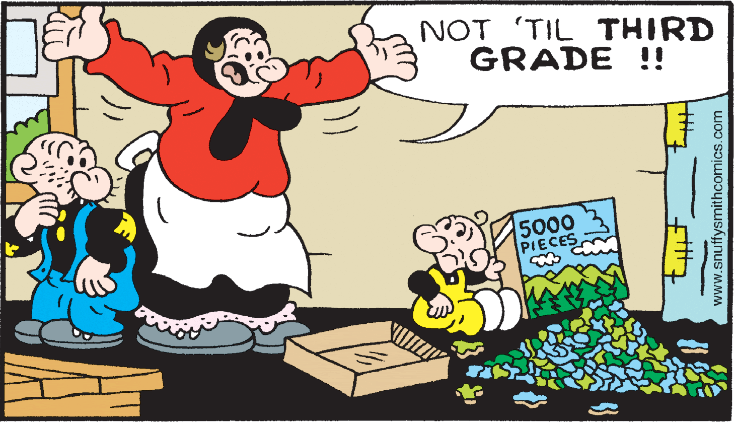 Rectangle OCR: NOT 'TIL THIRD GRADE !! 5000 PIECES www.snuffysmithcomics.com NOT 'TIL THIRD GRADE !! 5000 PIECES www.snuffysmithcomics.com