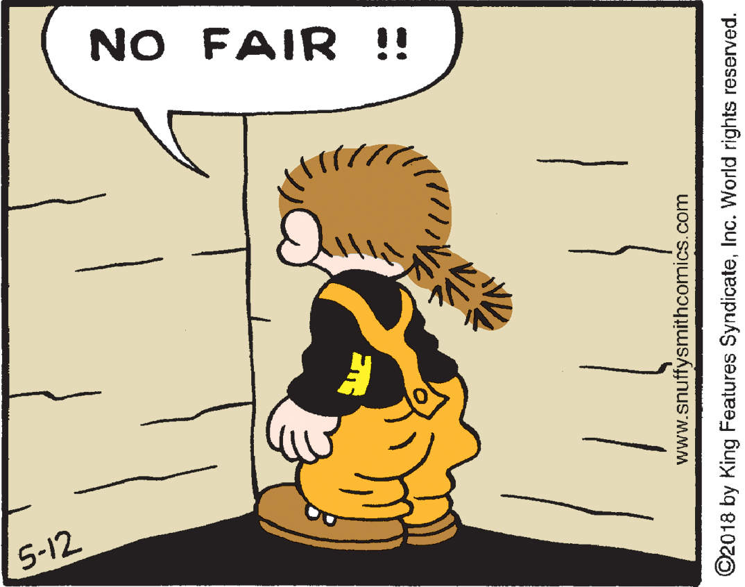 Slope OCR: NO FAIR !! 5-12 www.snuffysmithcomics.com ©2018 by King Features SyndicateInc. World rights reserved. NO FAIR !! 5-12 www.snuffysmithcomics.com ©2018 by King Features SyndicateInc. World rights reserved.