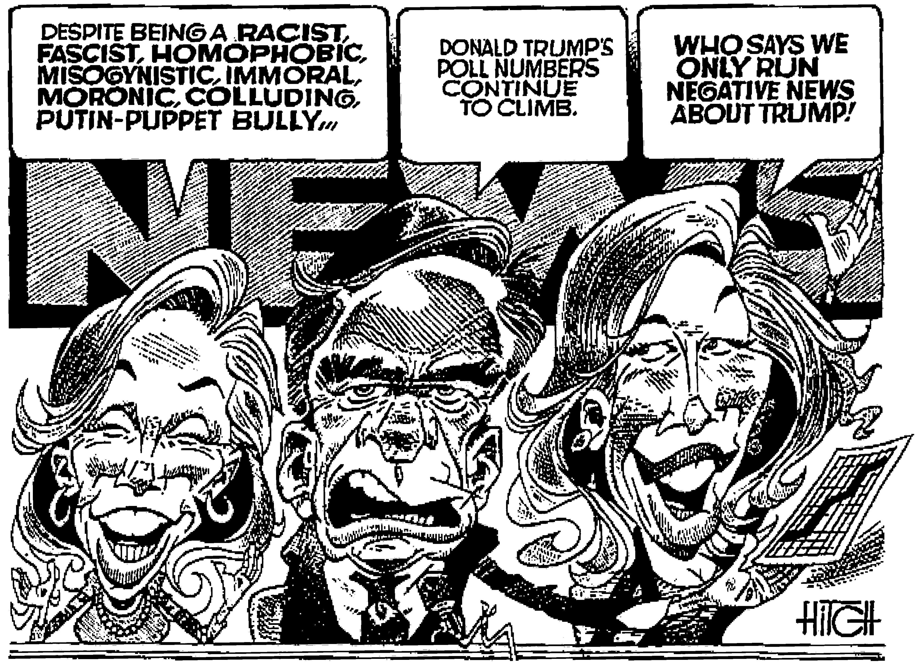 Laugh OCR: DESPITE BEING A RACISTHOMOPHOBIC MISOGYNISTICPUTIN-PUPPET BULLY DONALD TRIUMP'S POLL NUMBERS CONTINUE TO CLIMB. WHO SAYS WE ONLY RUN NEGATIVE NEWS ABOUT TRUMP! Q? HiIGH DESPITE BEING A RACISTHOMOPHOBIC MISOGYNISTICPUTIN-PUPPET BULLY DONALD TRIUMP'S POLL NUMBERS CONTINUE TO CLIMB. WHO SAYS WE ONLY RUN NEGATIVE NEWS ABOUT TRUMP! Q ? HiIGH