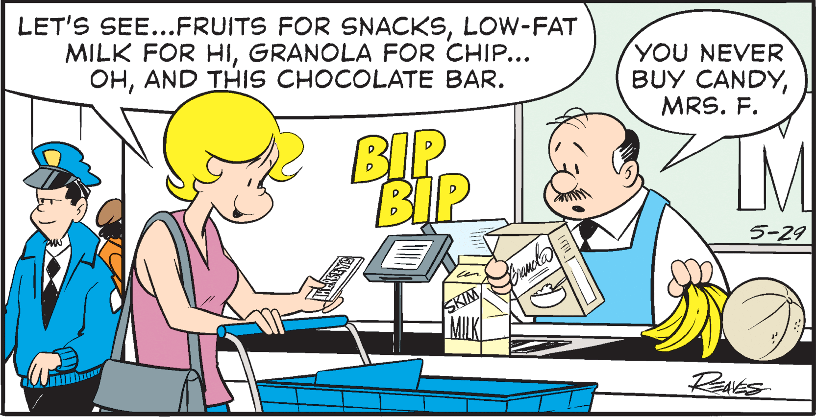 Parallel OCR: LET'S SEE...FRUITS FOR SNACKSLOW-FAT MILK FOR HIGRANOLA FOR CHIP... OHAND THIS CHOCOLATE BAR. YOU NEVER BUY CANDYMRS. F. BIP BIP LM 5-29 SKIM RAES LET'S SEE...FRUITS FOR SNACKSLOW-FAT MILK FOR HIGRANOLA FOR CHIP... OHAND THIS CHOCOLATE BAR. YOU NEVER BUY CANDYMRS. F. BIP BIP LM 5-29 SKIM RAES