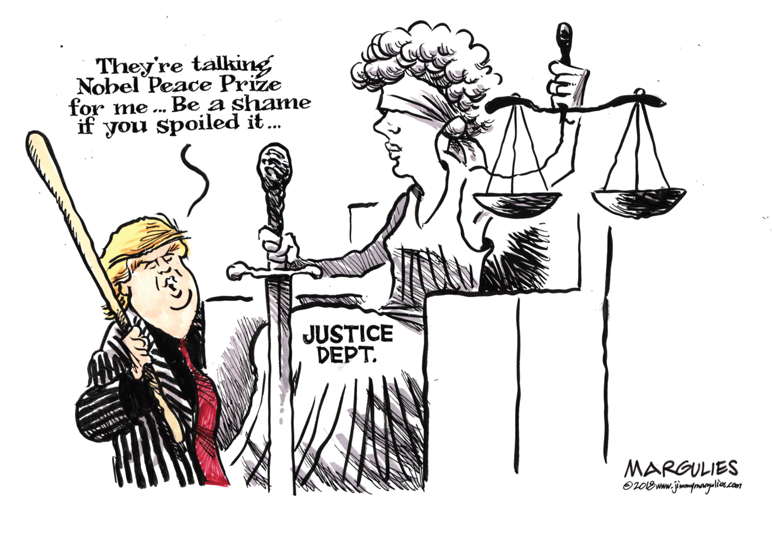 Illustration OCR: They're talking Nobel Peace Prize for me . Be a shame if you spoiled it. JUSTICE DEPT. MARGULIES They're talking Nobel Peace Prize for me . Be a shame if you spoiled it. JUSTICE DEPT. MARGULIES