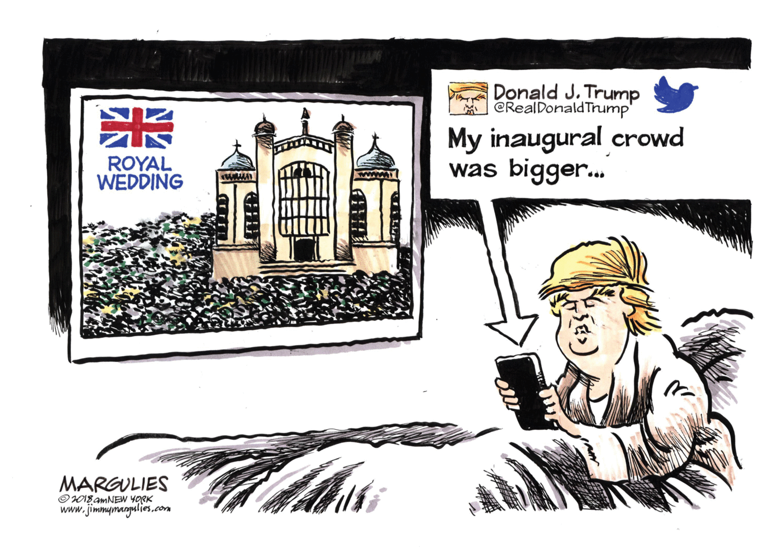 Sharing OCR: Donald J. Trump CRealDonaldTrump My inaugural crowd was bigger. ROYAL WEDDING wwww. MARGULIES O018 AMNEW YORK www.jimmymargulies.com Donald J. Trump CRealDonaldTrump My inaugural crowd was bigger. ROYAL WEDDING wwww. MARGULIES O018 AMNEW YORK www.jimmymargulies.com