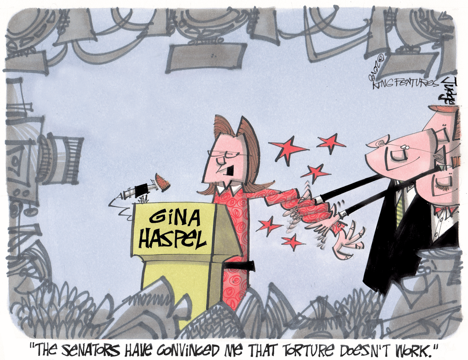 Visual arts OCR: KINGFENTURES GINA HASPEL "THE SENATORS HAVE GONVINCED Me THAT TORTURE DoesN'T WORK." KINGFENTURES GINA HASPEL "THE SENATORS HAVE GONVINCED Me THAT TORTURE DoesN'T WORK."