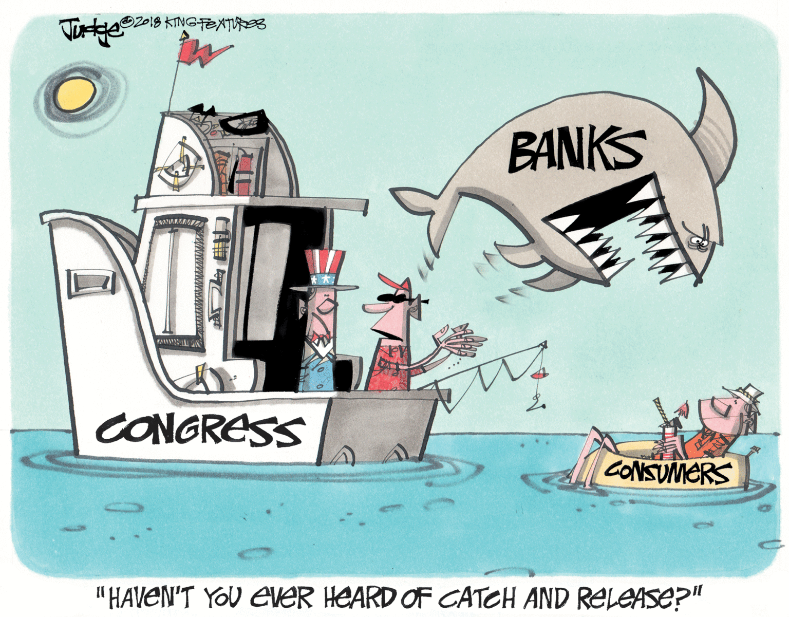 Illustration OCR: BANKS CONGRESS CONSUMERS "HAVEN'T YOU EVER HEARD OF CATCH AND RELEASE?" BANKS CONGRESS CONSUMERS "HAVEN'T YOU EVER HEARD OF CATCH AND RELEASE?"