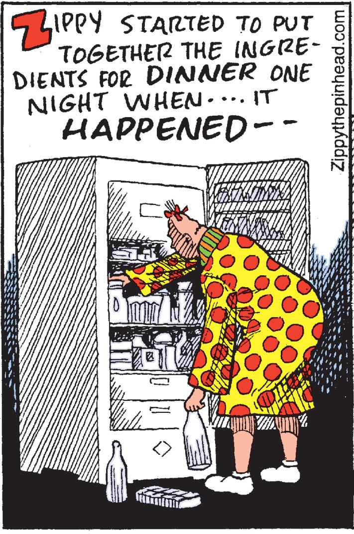 Publication OCR: ZIP IPPY STARTED TO PUT TOGETHER THE INGRE- DIENTS FOR DINNER ONE NIGHT WHEN.... IT HAPPENED -- Zippythepinhead.com ZIP IPPY STARTED TO PUT TOGETHER THE INGRE- DIENTS FOR DINNER ONE NIGHT WHEN.... IT HAPPENED -- Zippythepinhead.com