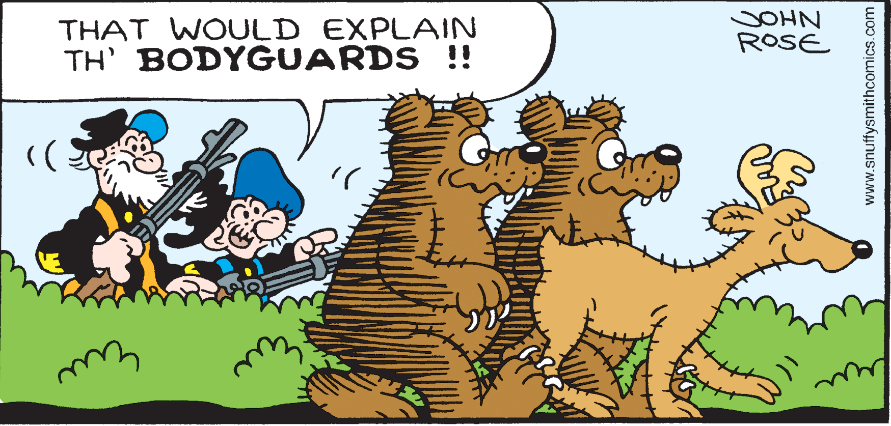Carnivore OCR: THAT WOULD EXPLAIN TH' BODYGUARDS !! JOHN ROSE www.snuffysmithcomics.com THAT WOULD EXPLAIN TH' BODYGUARDS !! JOHN ROSE www.snuffysmithcomics.com