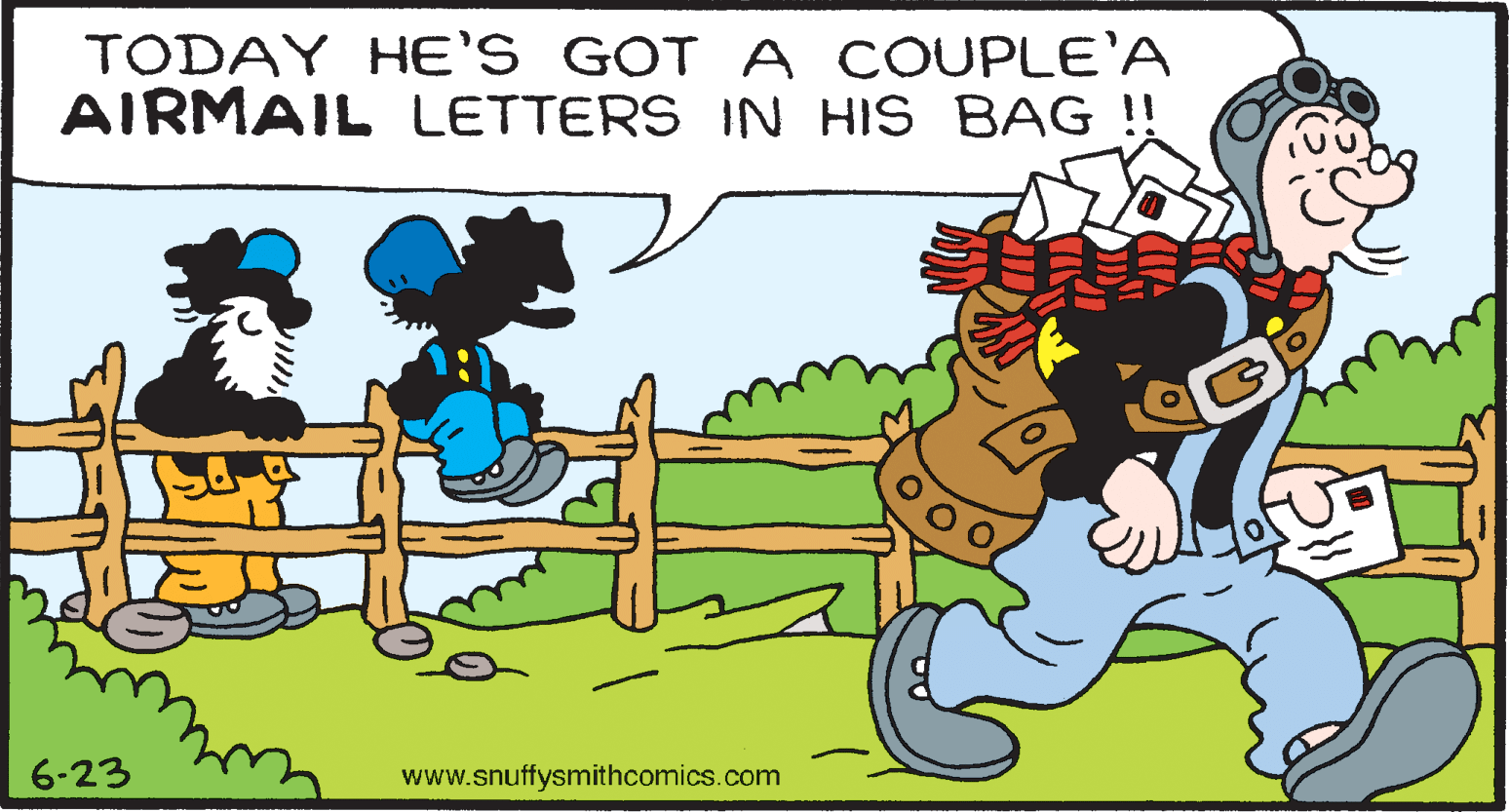 Font OCR: TODAY HE'S GOT A COUPLE'A AIRMAIL LETTERS IN HIS BAG !! 6-23 www.snuffysmithcomics.com TODAY HE'S GOT A COUPLE'A AIRMAIL LETTERS IN HIS BAG !! 6-23 www.snuffysmithcomics.com