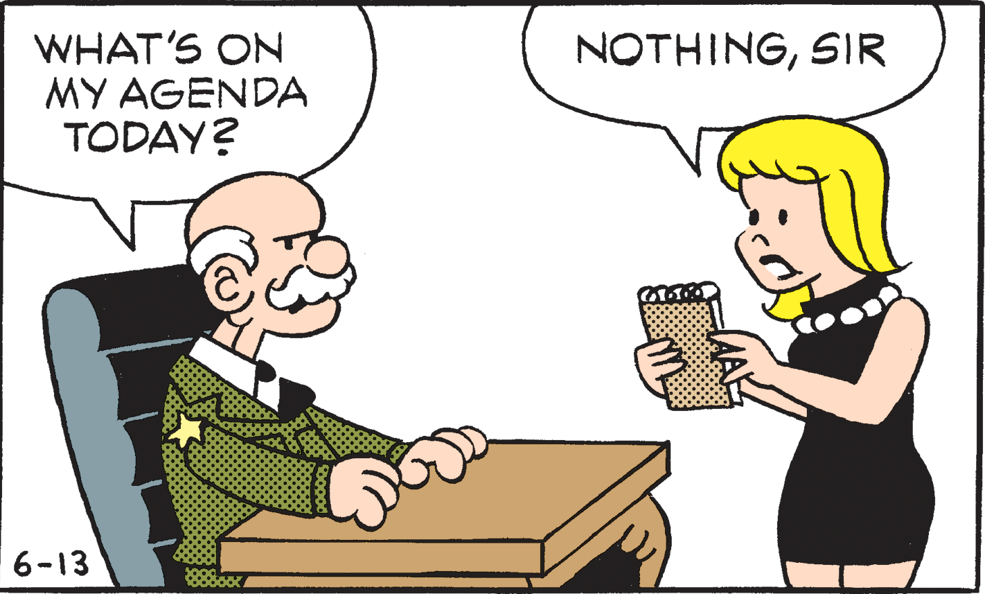 Organism OCR: WHAT'S ON MY AGENDA TODAY? NOTHINGSIR 6-13 WHAT'S ON MY AGENDA TODAY? NOTHINGSIR 6-13