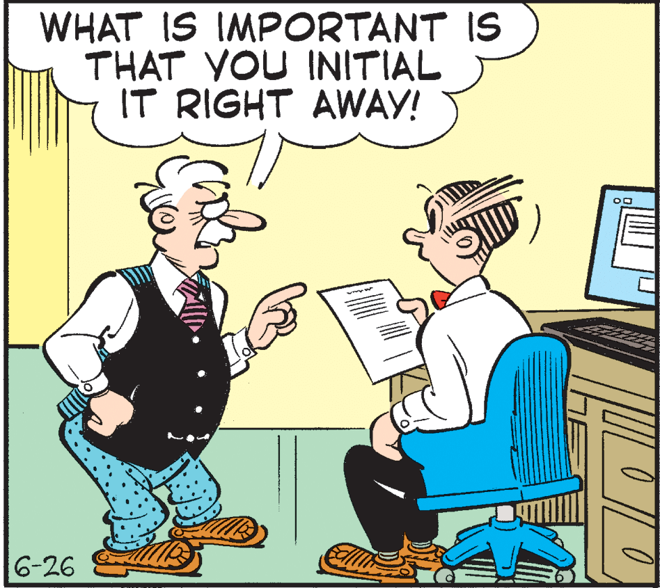 Illustration OCR: WHAT IS IMPORTANT IS THAT YOU INITIAL IT RIGHT AWAY! 6-26 WHAT IS IMPORTANT IS THAT YOU INITIAL IT RIGHT AWAY! 6-26