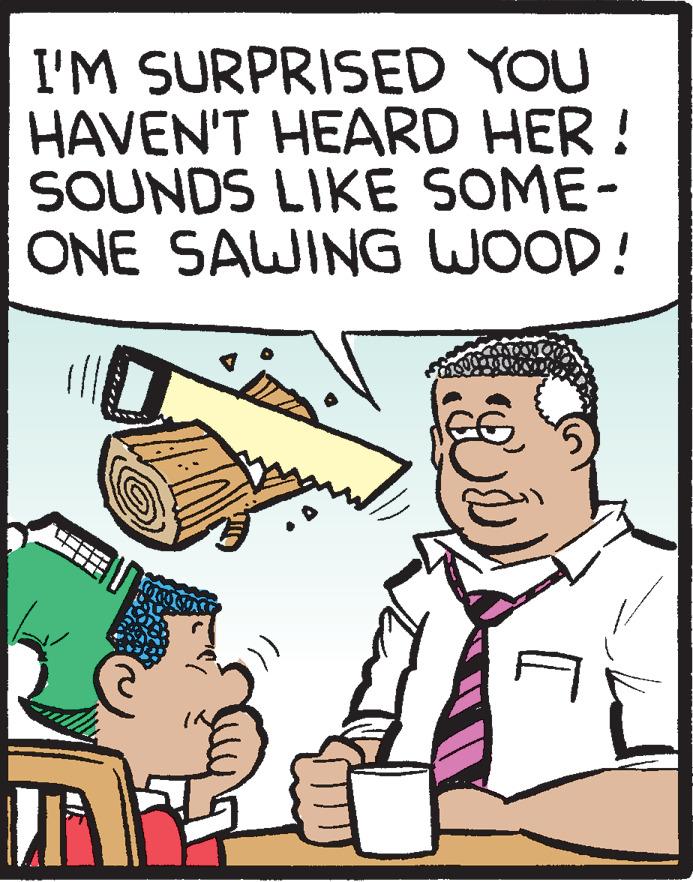 People OCR: I'M SURPRISED YOU HAVEN'T HEARD HER ! SOUNDS LIKE SOME- ONE SAWING WOOD! I'M SURPRISED YOU HAVEN'T HEARD HER ! SOUNDS LIKE SOME- ONE SAWING WOOD!