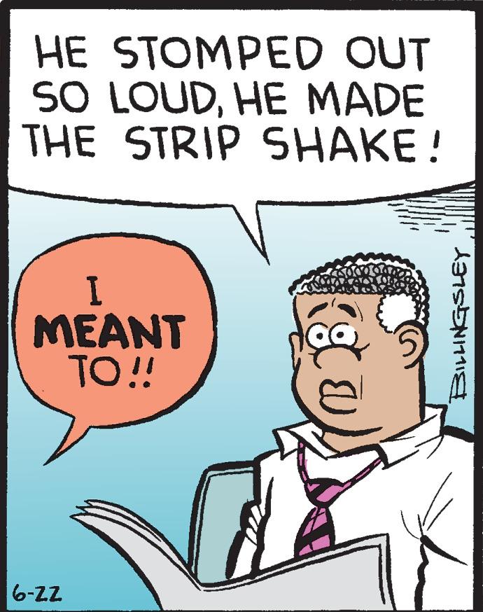 Comics OCR: HE STOMPED OUT SO LOUDHE MADE THE STRIP SHAKE! MEANT TO !! 6-ZZ HE STOMPED OUT SO LOUDHE MADE THE STRIP SHAKE! MEANT TO !! 6-ZZ