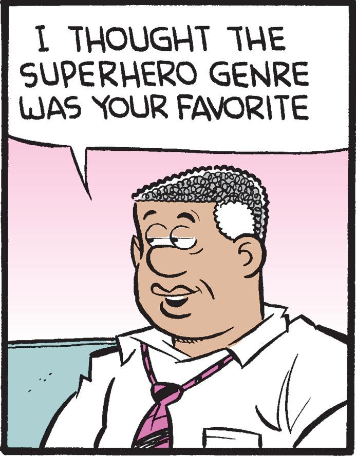 Pleased OCR: I THOUGHT THE SUPERHERO GENRE WAS YOUR FAVORITE I THOUGHT THE SUPERHERO GENRE WAS YOUR FAVORITE