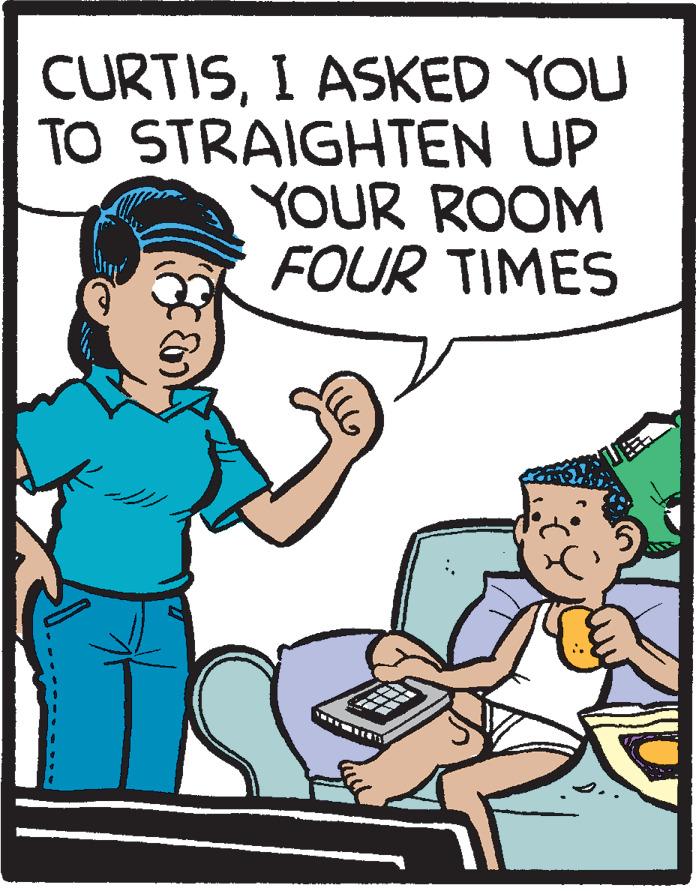 Illustration OCR: CURTISI ASKED YOU TO STRAIGHTEN UP YOUR ROOM FOUR TIMES CURTISI ASKED YOU TO STRAIGHTEN UP YOUR ROOM FOUR TIMES