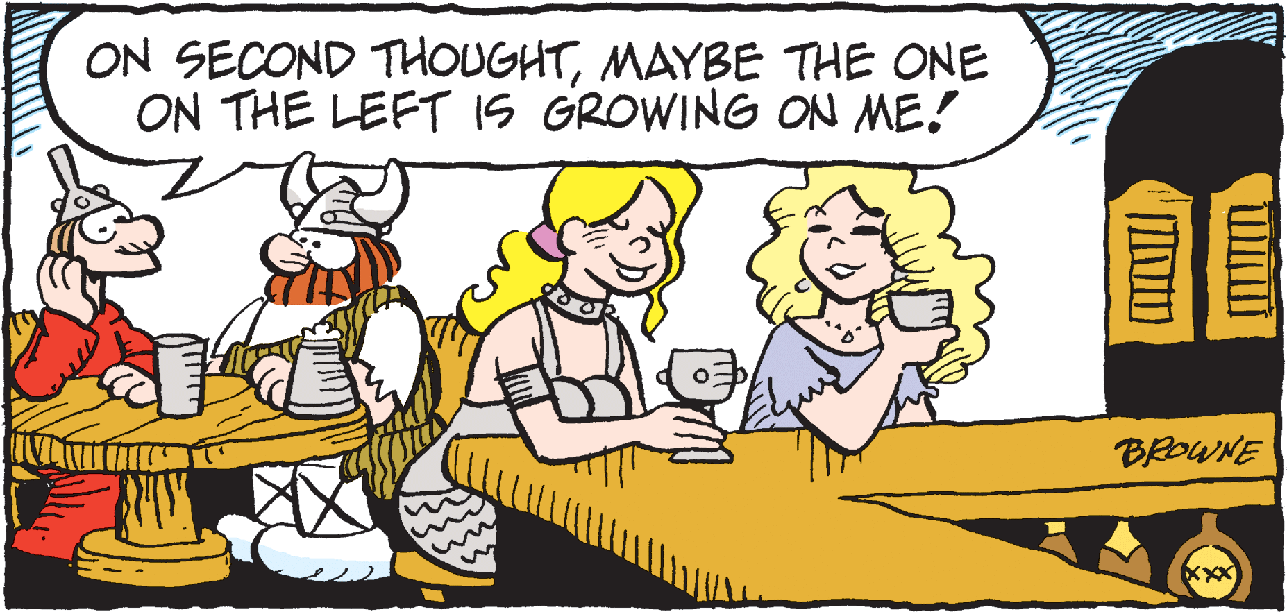 Cartoon OCR: ON SECOND THOUGHTMAYBE THE ONE ON THE LEFT IS GROWING ON ME! BROWNE ON SECOND THOUGHTMAYBE THE ONE ON THE LEFT IS GROWING ON ME! BROWNE