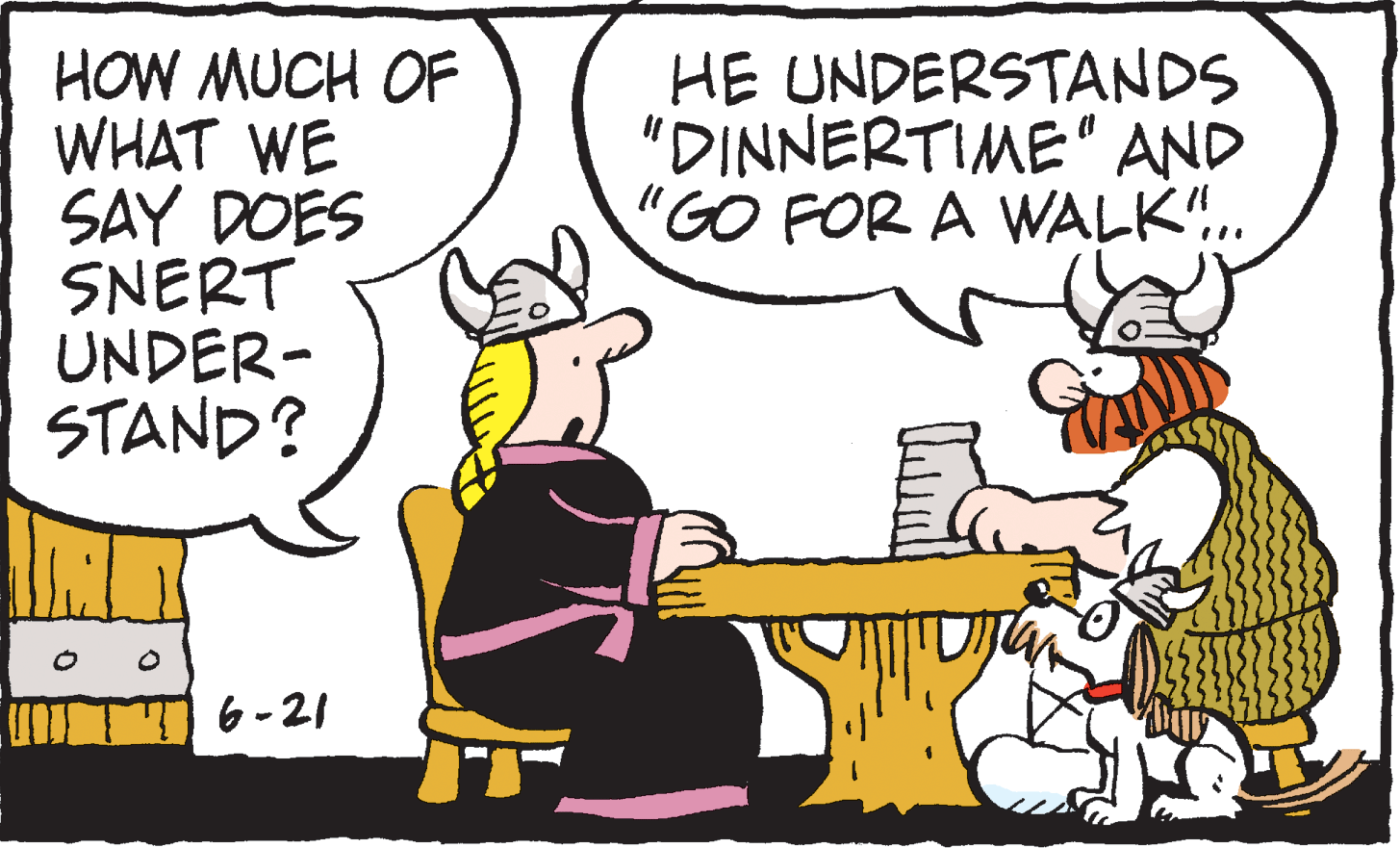 Font OCR: HOW MUCH OF WHAT WE SAY DOES SNERT UNDER- STAND? HE UNDERSTANDS "DINNERTIME" AND "GO FOR A WALK. 6-21 HOW MUCH OF WHAT WE SAY DOES SNERT UNDER- STAND? HE UNDERSTANDS "DINNERTIME" AND "GO FOR A WALK. 6-21