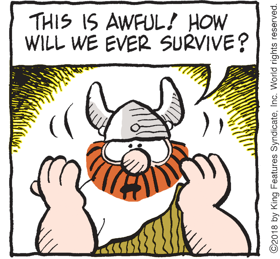 Carrot OCR: THIS IS AWFUL! HOW WILL WE EVER SURVIVE? O2018 by King Features SyndicateInc. World rights reserved. THIS IS AWFUL! HOW WILL WE EVER SURVIVE? O2018 by King Features SyndicateInc. World rights reserved.