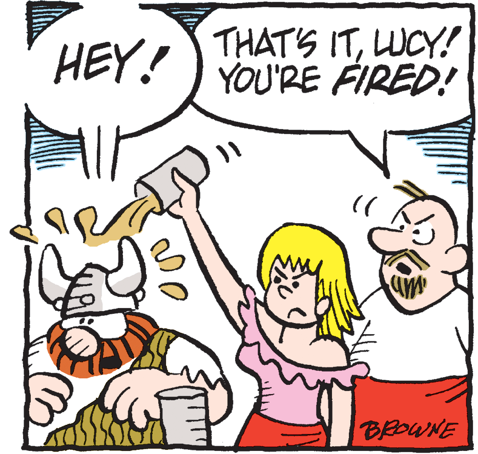 Illustration OCR: HEY! THAT'S ITLUCY! YOU'RE FIRED! BROWNE HEY! THAT'S ITLUCY! YOU'RE FIRED! BROWNE