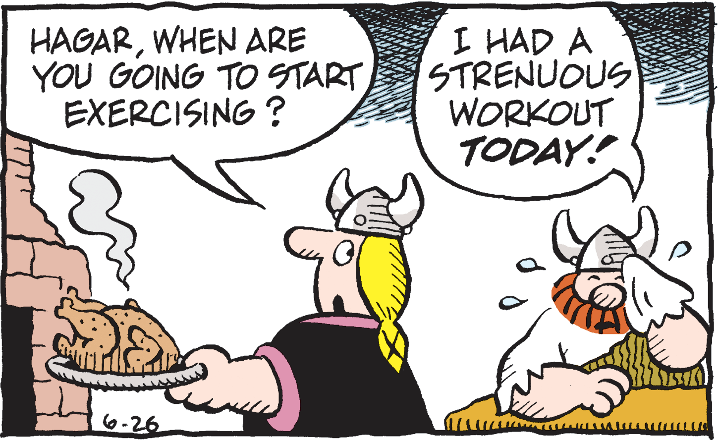 Sharing OCR: HAGARWHEN ARE YOU GOING TO START EXERCISING ? I HAD A STRENUOUS WORKOUT TODAY! 6-26 HAGARWHEN ARE YOU GOING TO START EXERCISING ? I HAD A STRENUOUS WORKOUT TODAY! 6-26