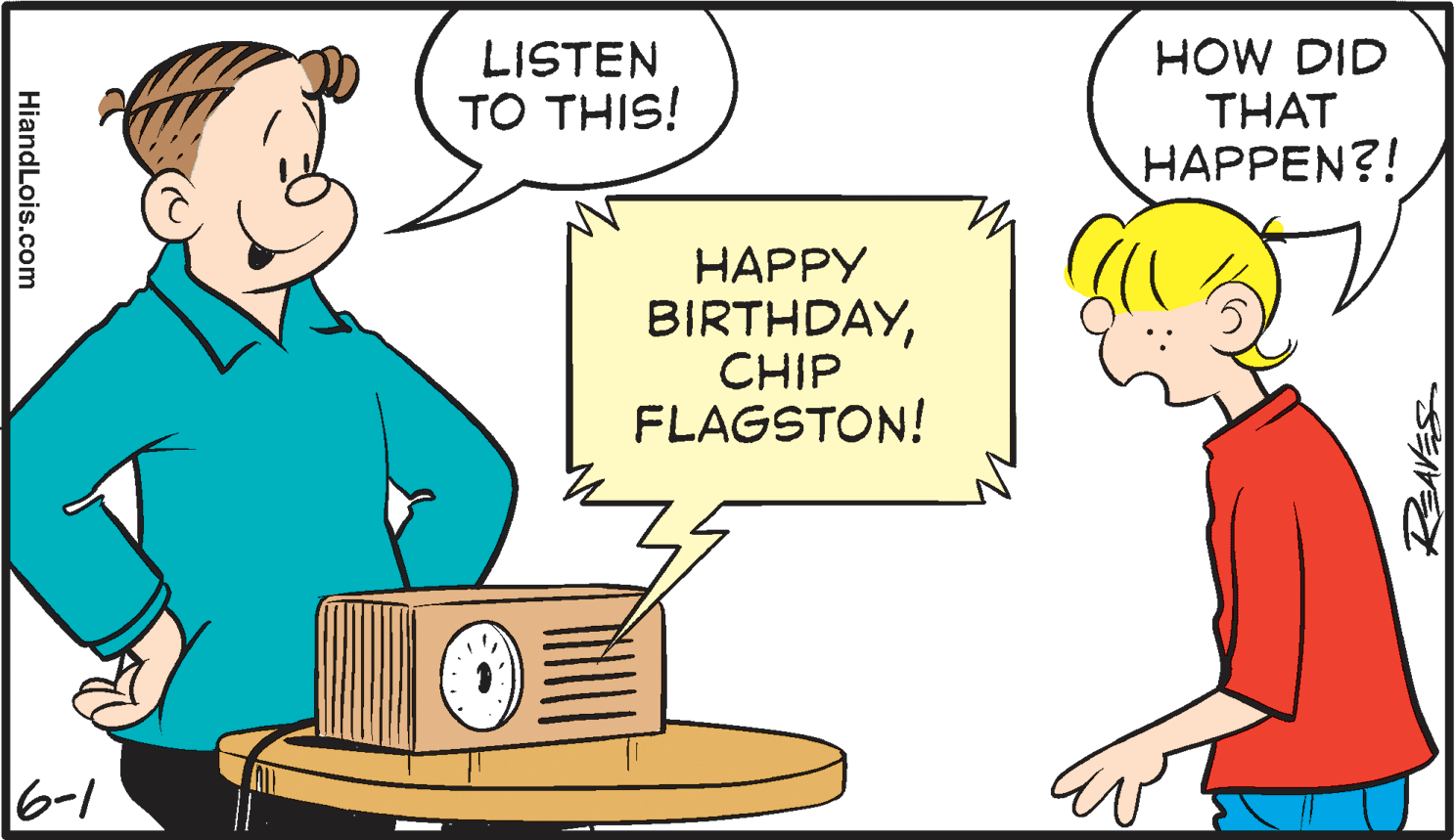 Computer OCR: LISTEN TO THIS! HOW DID THAT HAPPEN?! HAPPY BIRTHDAYCHIP FLAGSTON! 6-1 REAVES HiandLois.com LISTEN TO THIS! HOW DID THAT HAPPEN?! HAPPY BIRTHDAYCHIP FLAGSTON! 6-1 REAVES HiandLois.com